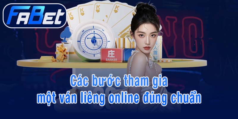 Các bước tham gia một ván liêng online đúng chuẩn