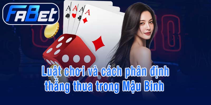 Luật chơi và cách phân định thắng thua trong Mậu Binh