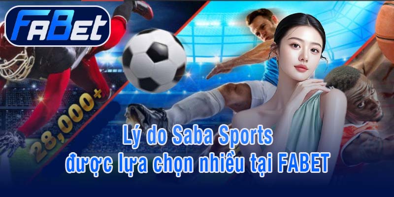Lý do Saba Sports được lựa chọn nhiều tại FABET